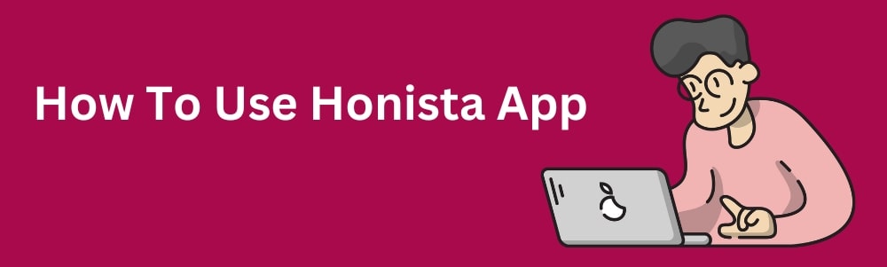 how to use honista app